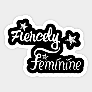 Fiercely Feminine | Woman Empowerment Slogan White Sticker